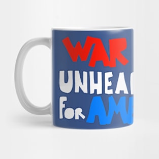 WAR IS UNHEALTHY FOR AMERICA Mug